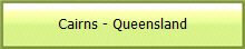 Cairns - Queensland