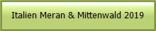 Italien Meran & Mittenwald 2019